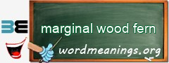 WordMeaning blackboard for marginal wood fern